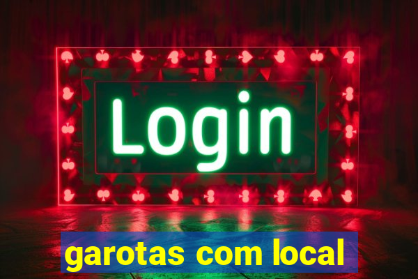 garotas com local